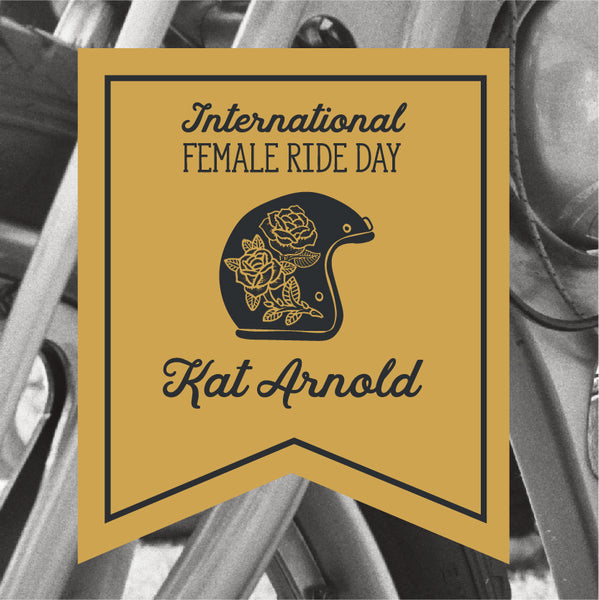 International Female Ride Feature: Kat Arnold of Forever the Chaos Life